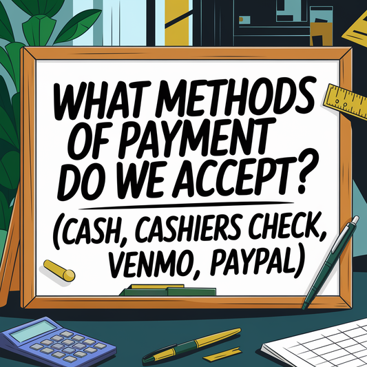 What Methods Of Payment Do We Accept?